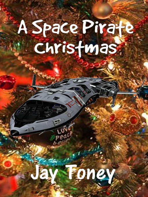 Title details for A Space Pirate Christmas by Jay Toney - Available